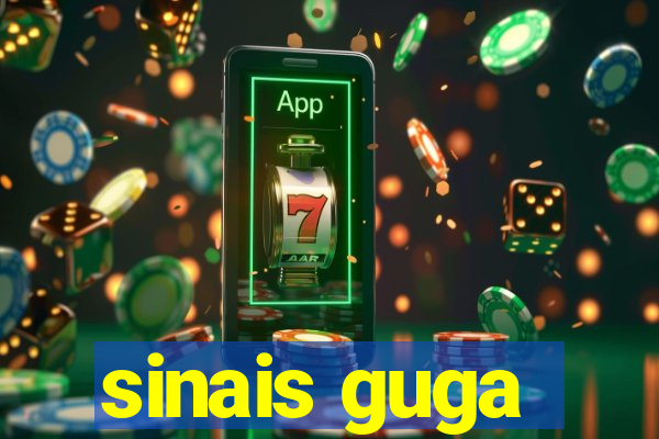 sinais guga